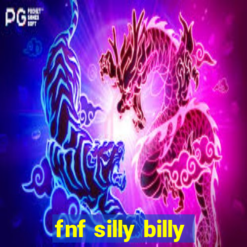 fnf silly billy